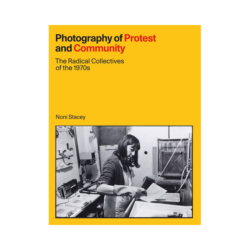 Image of Photography of Protest and Community (Book) by Noni Stacey