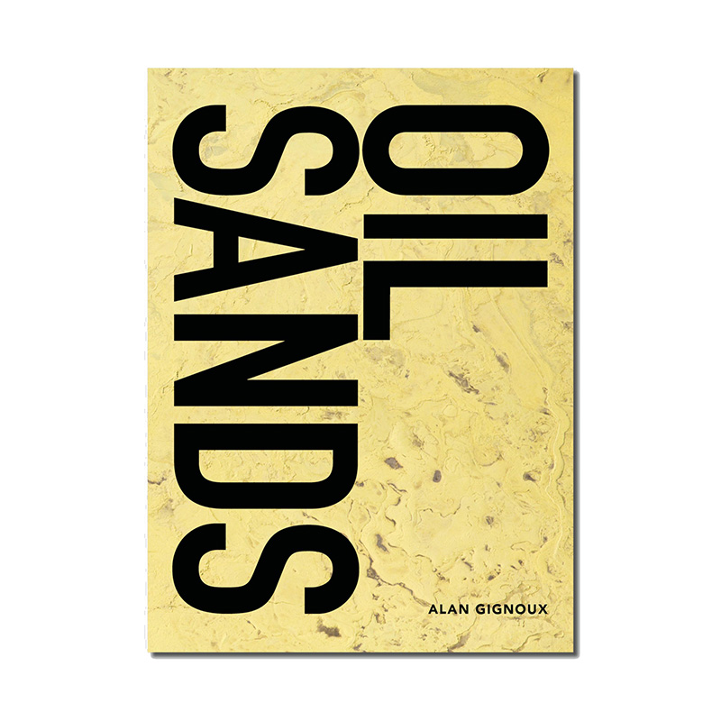 Image of Oil Sands (Book) by Alan Gignoux