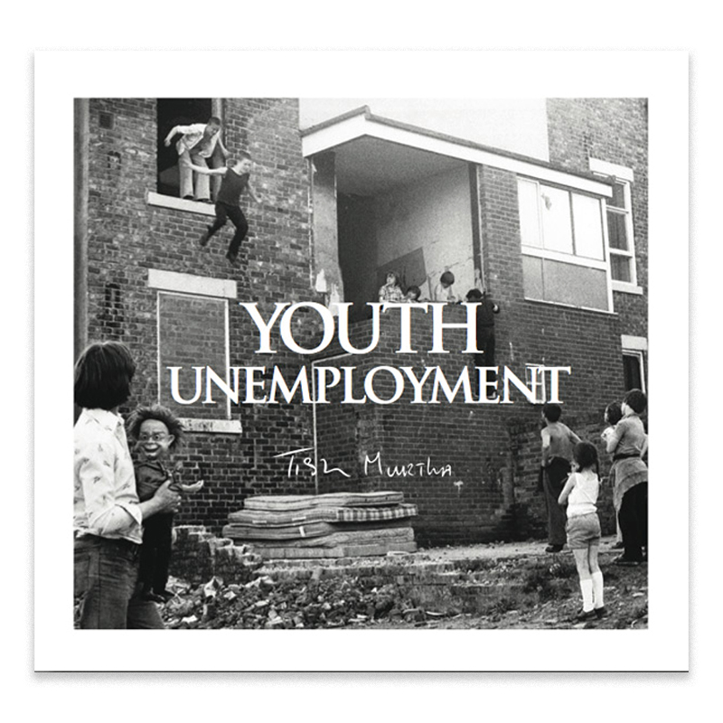 Image of Youth Unemployment (Book) by Tish Murtha